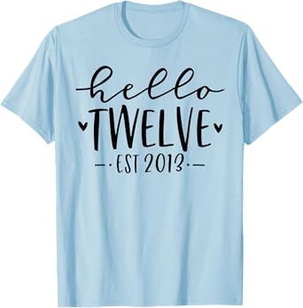 Hello Twelve Est 2013 12th Birthday Girl 12-Year-Old T-Shirt