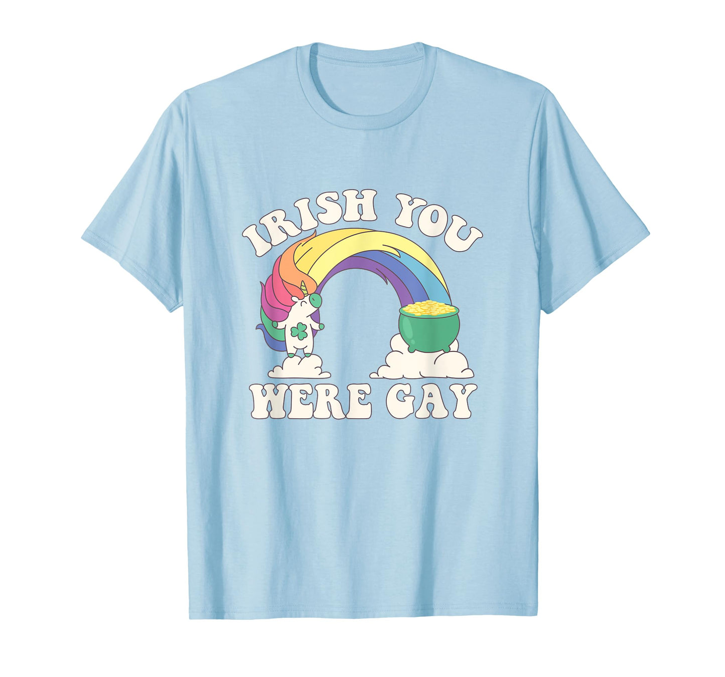 LGBTQ Unicorn Irish You Were Gay Funny St Patricks Day Shirt