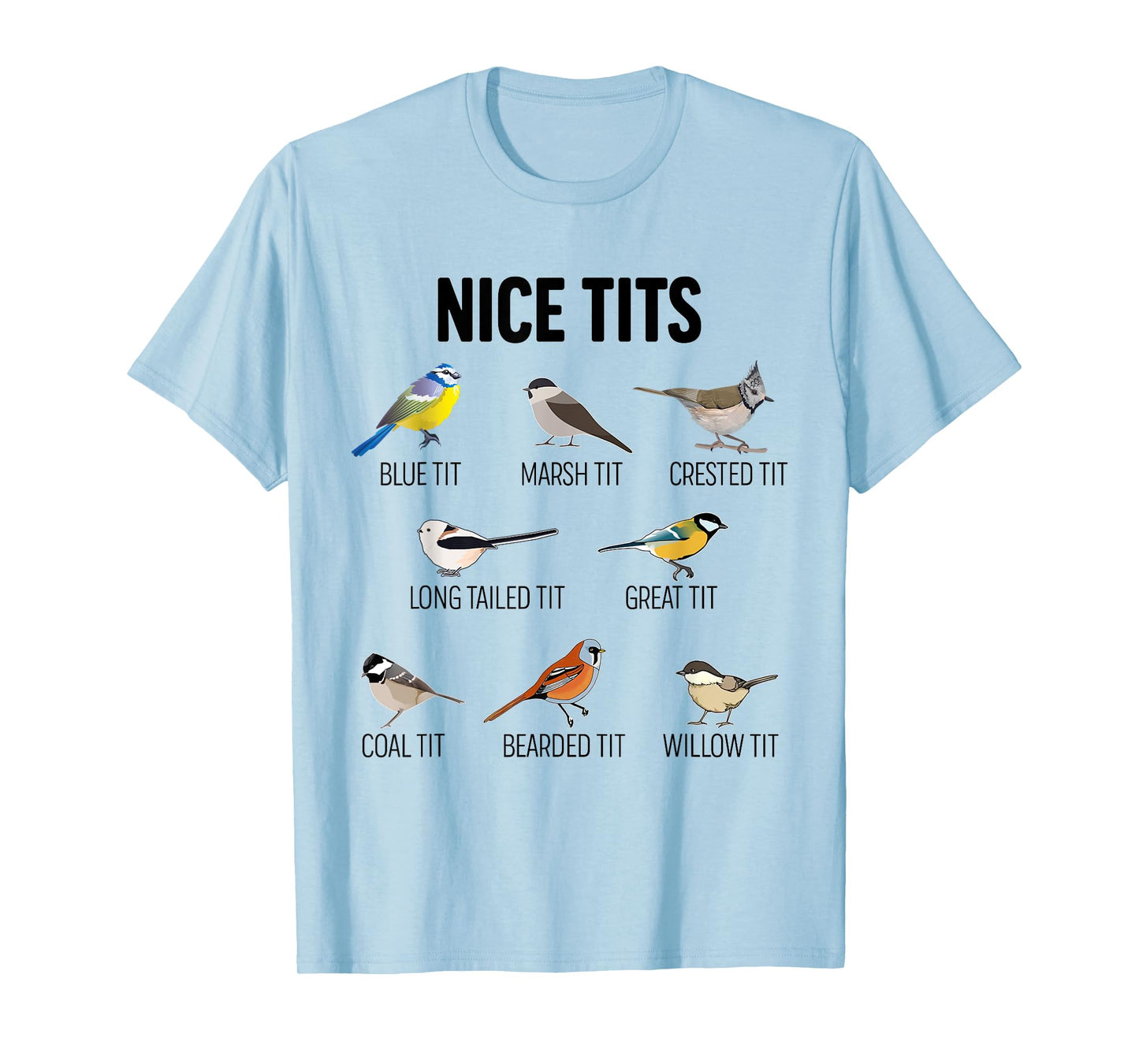 Nice Tits Pun Joke Funny Bird Lover Enthusiast Birdwatcher T-Shirt
