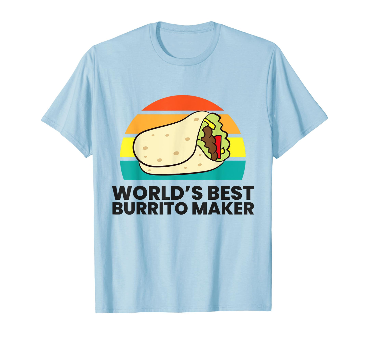 World's Best Burrito Maker T-Shirt
