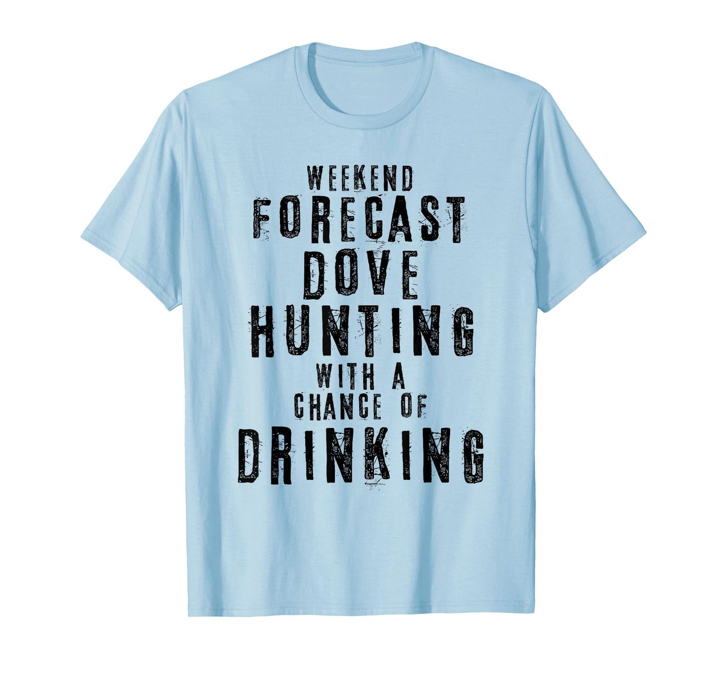 Texas Dove Hunting & Drinking Shirts For Hunting Season T-Shirt