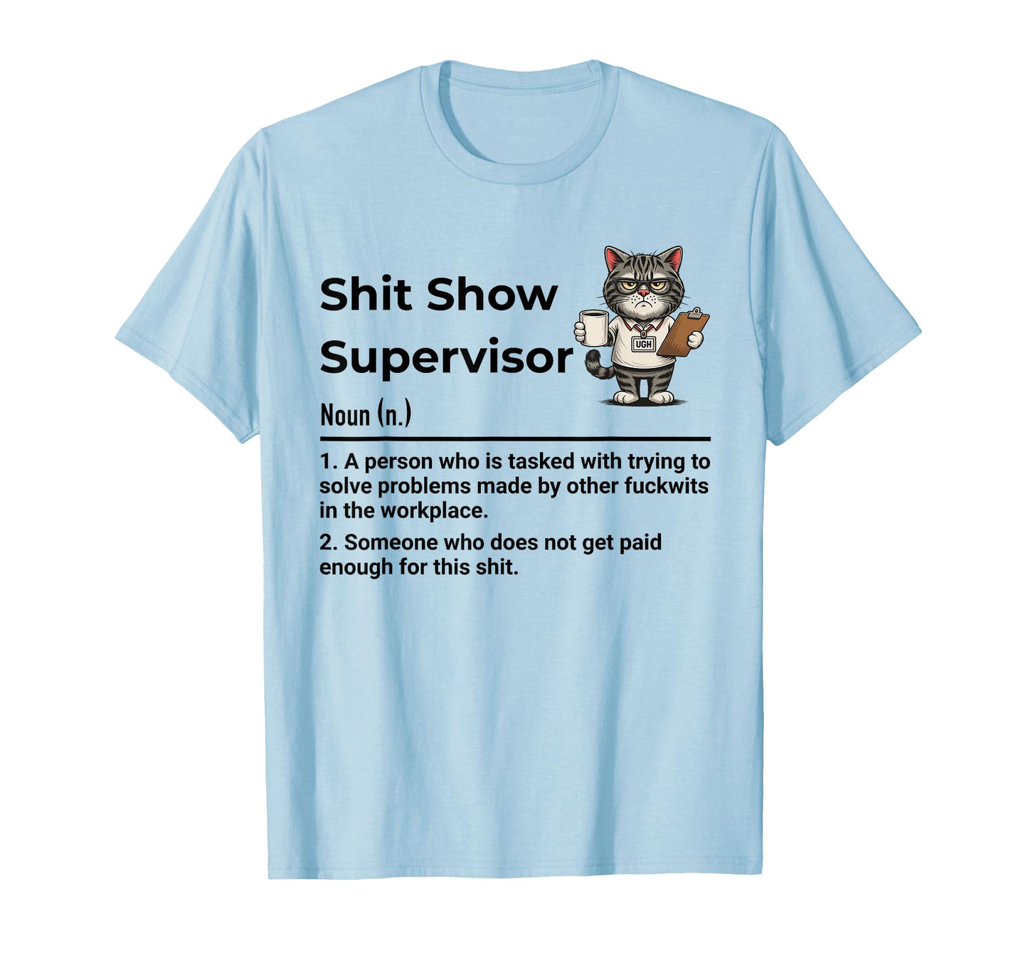 Shit Show Supervisor Definition (n) A Person Who is Tasked T-Shirt