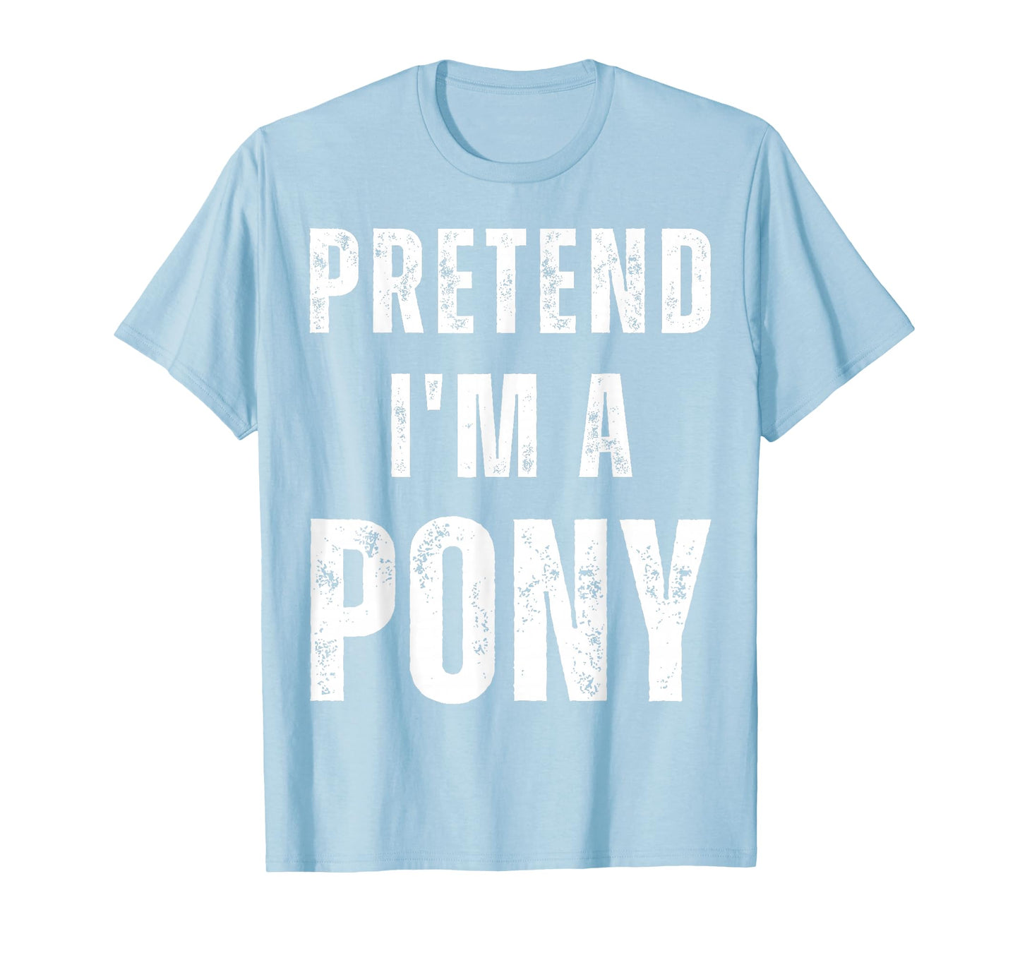 Horse Halloween Costume Pretend I’m a Pony T-Shirt