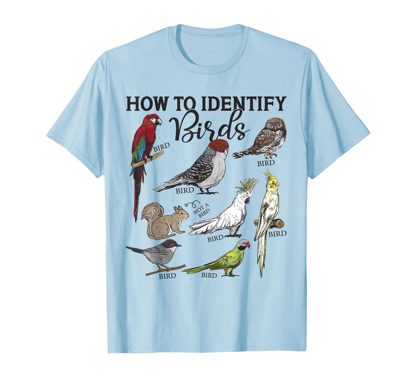 How To Identify Birds Squirrel Funny Bird Watching Birding T-Shirt