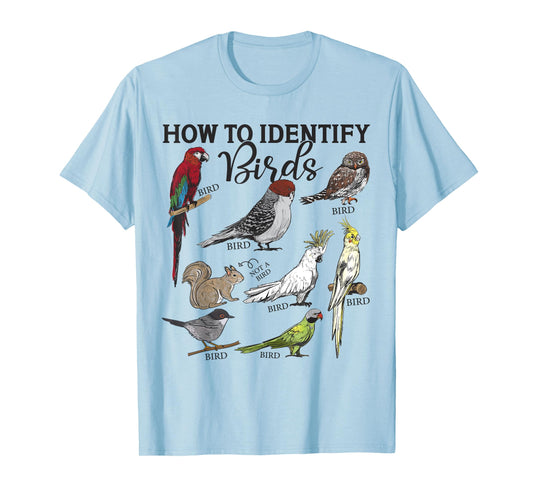 How To Identify Birds Squirrel Funny Bird Watching Birding T-Shirt