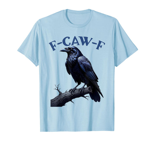 F-Caw-F Black Crow Funny Bird men women's Lovers Tee T-Shirt