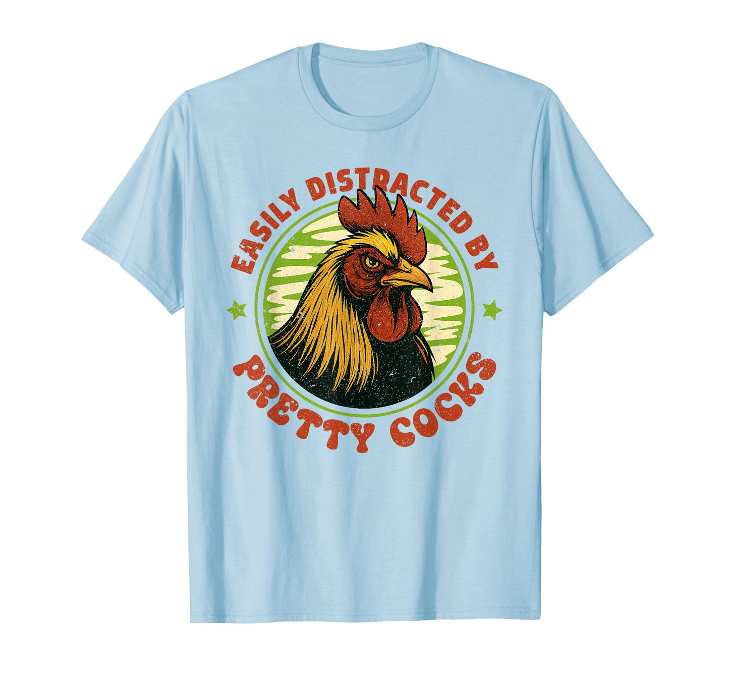 Easily Distracted by Pretty Cocks Inappropriate Funny Meme T-Shirt