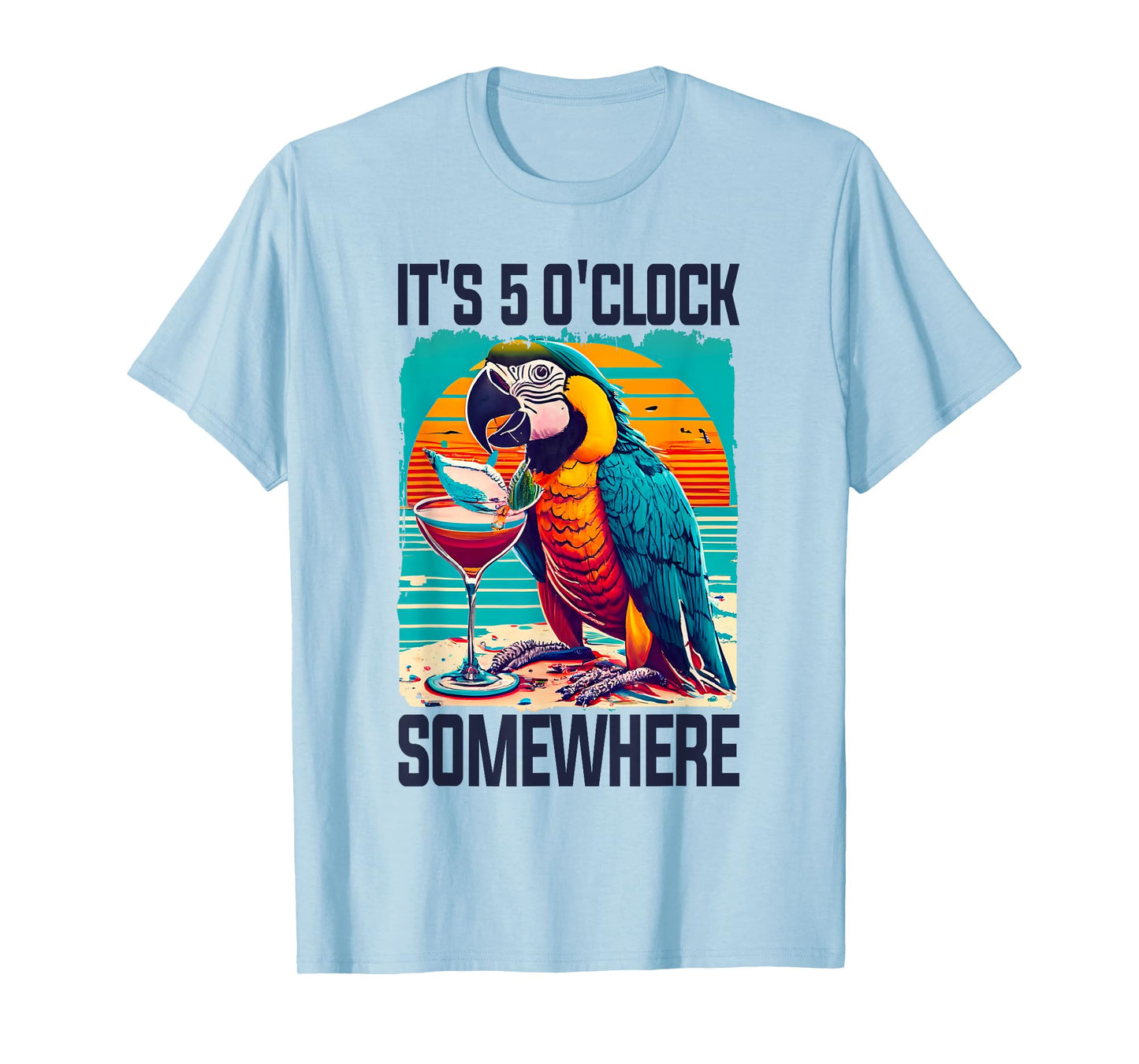 It's 5 O'clock Somewhere Drinking Parrot Cocktail Summer T-Shirt