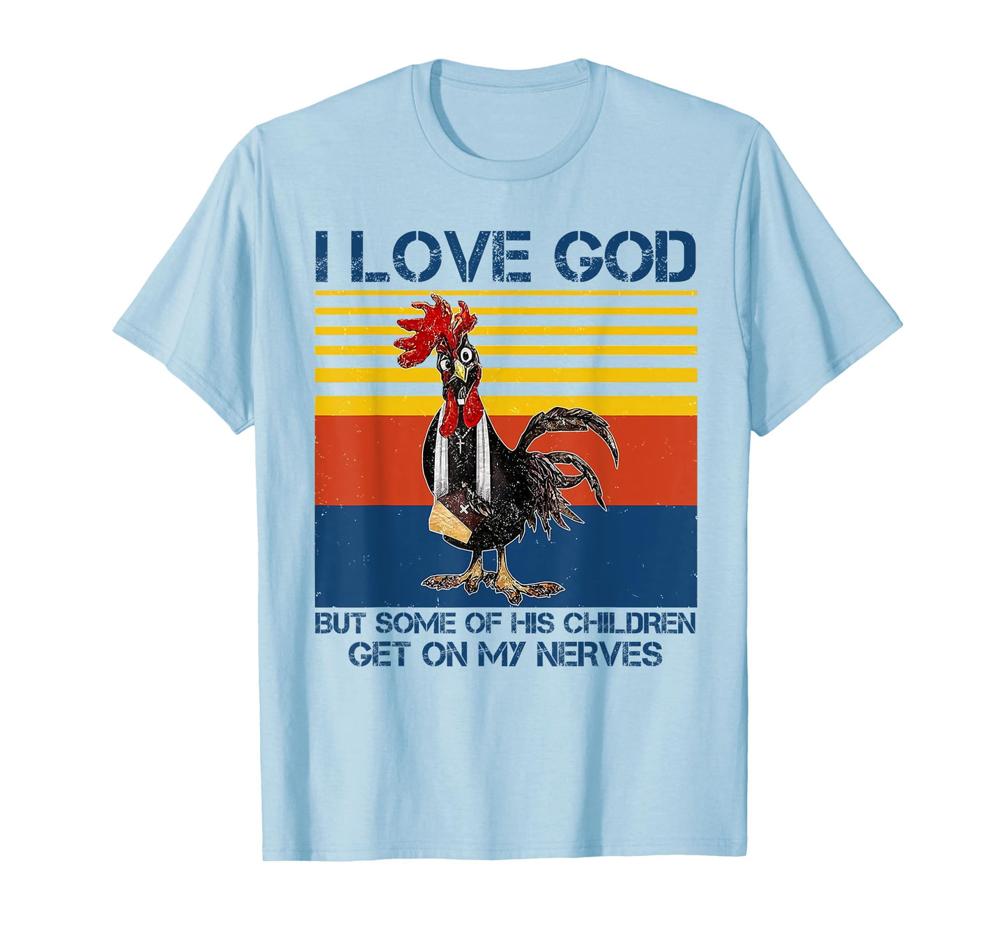 I love God but some of his children get on my nerves T-Shirt