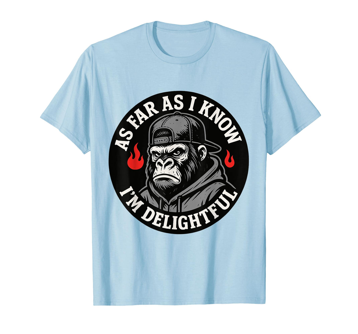 Funny Monkey As Far As I Know I'm Delightful T-Shirt