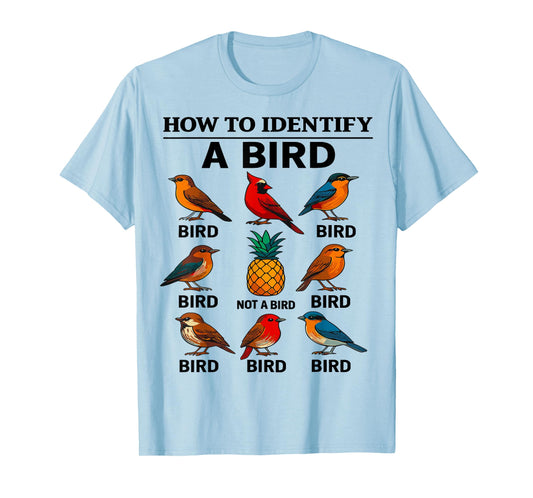 How To Identify A Bird Funny Bird Watching T-Shirt