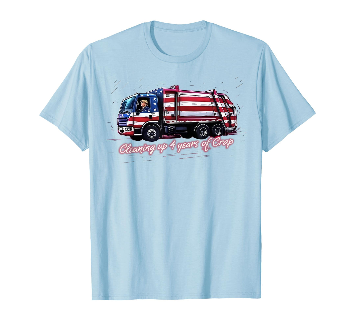 Cleaning Up 4 Years Of Crap Vote Trump 2024 Election Garbage T-Shirt