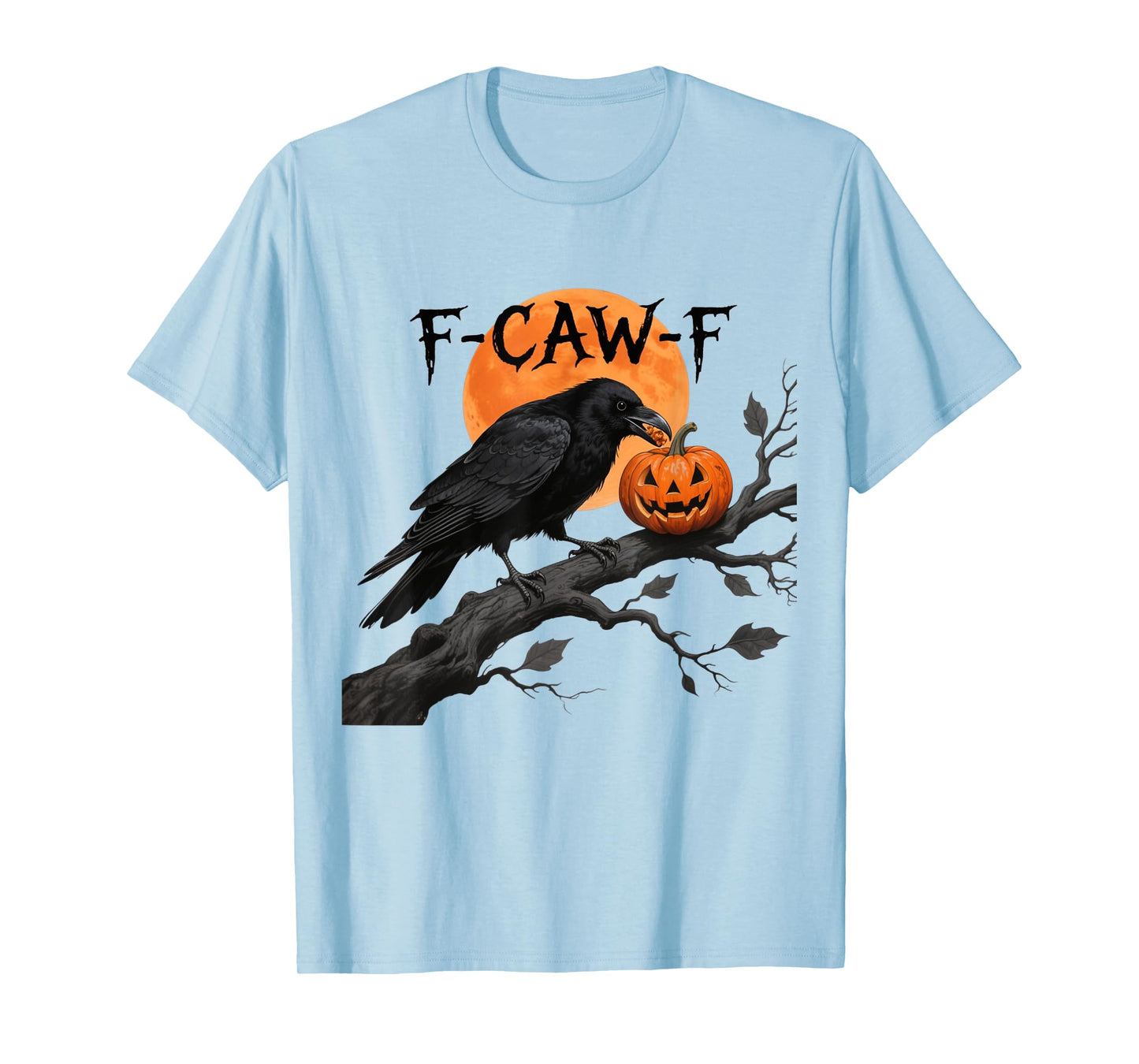 F-Caw-F Crow Bird Raven Gothic Cawing Grunge Scary Pumpkin T-Shirt