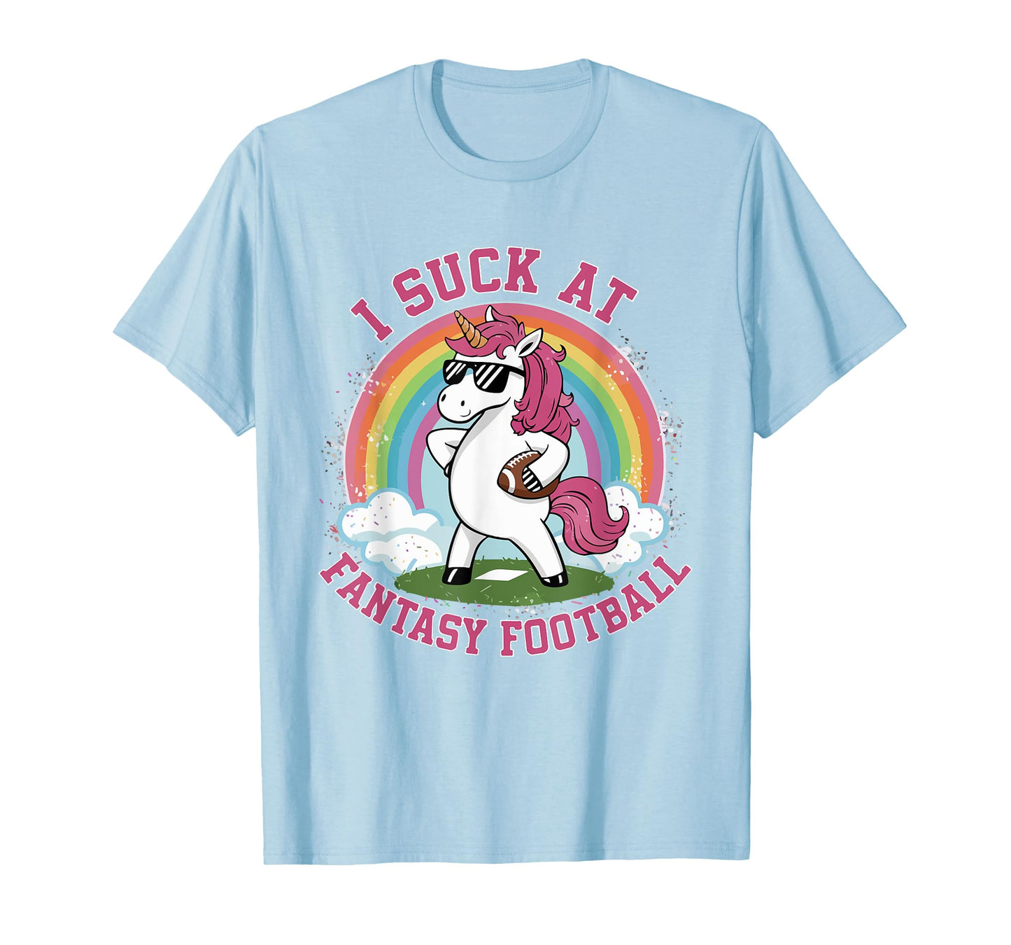 I Suck At Fantasy Football Funny Unicorn Rainbow Pink Loser T-Shirt