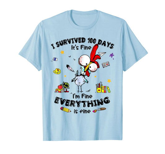 I Survived 100 Days Of School Its Fine Chicken Teacher T-Shirt