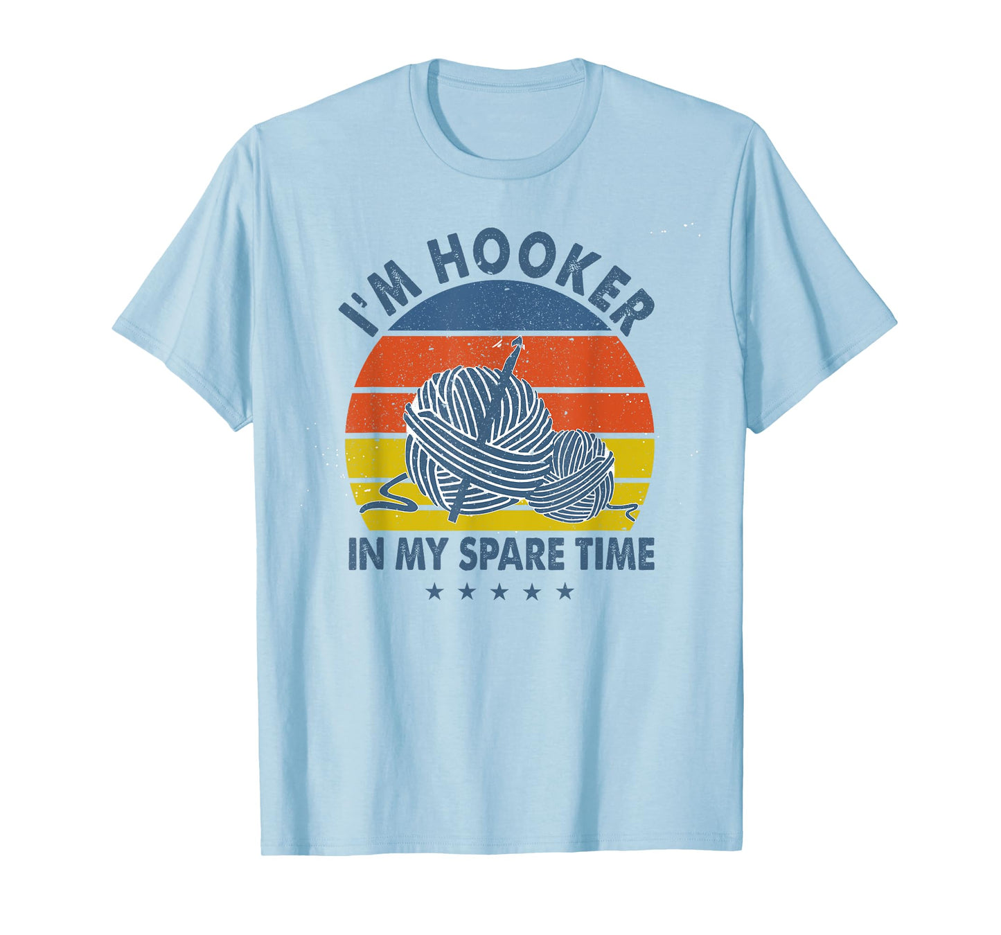 I'm A Hooker In My Spare Time Funny Crochet Lovers T-Shirt