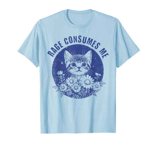 Cute Cat Rage Consumes Me Funny Sarcastic Kitten Flower Men Women T-Shirt