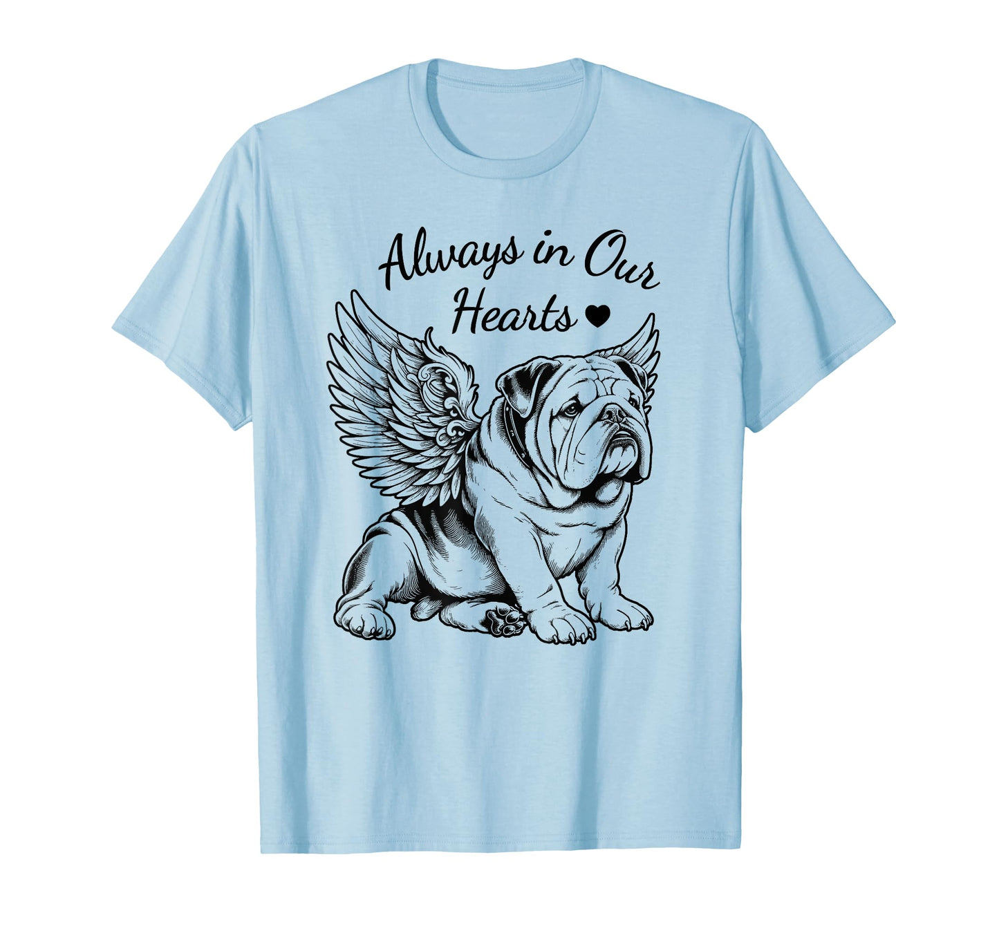 Bulldog Always in Our Hearts Angel Dog Pet Memorial T-Shirt for Men Women Kids