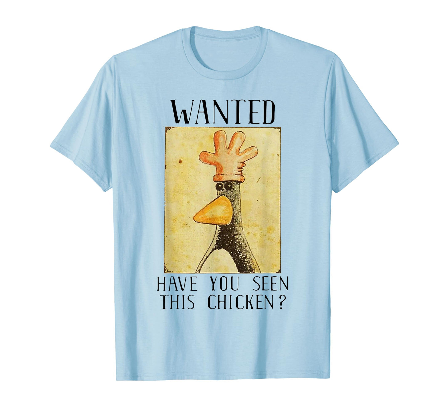 Wanted Have You Seen This Chicken Funny T-Shirt