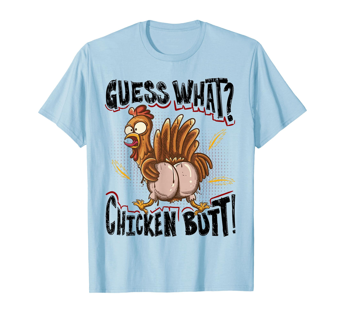 Guess What? Chicken Butt! Funny Chickens T-Shirt