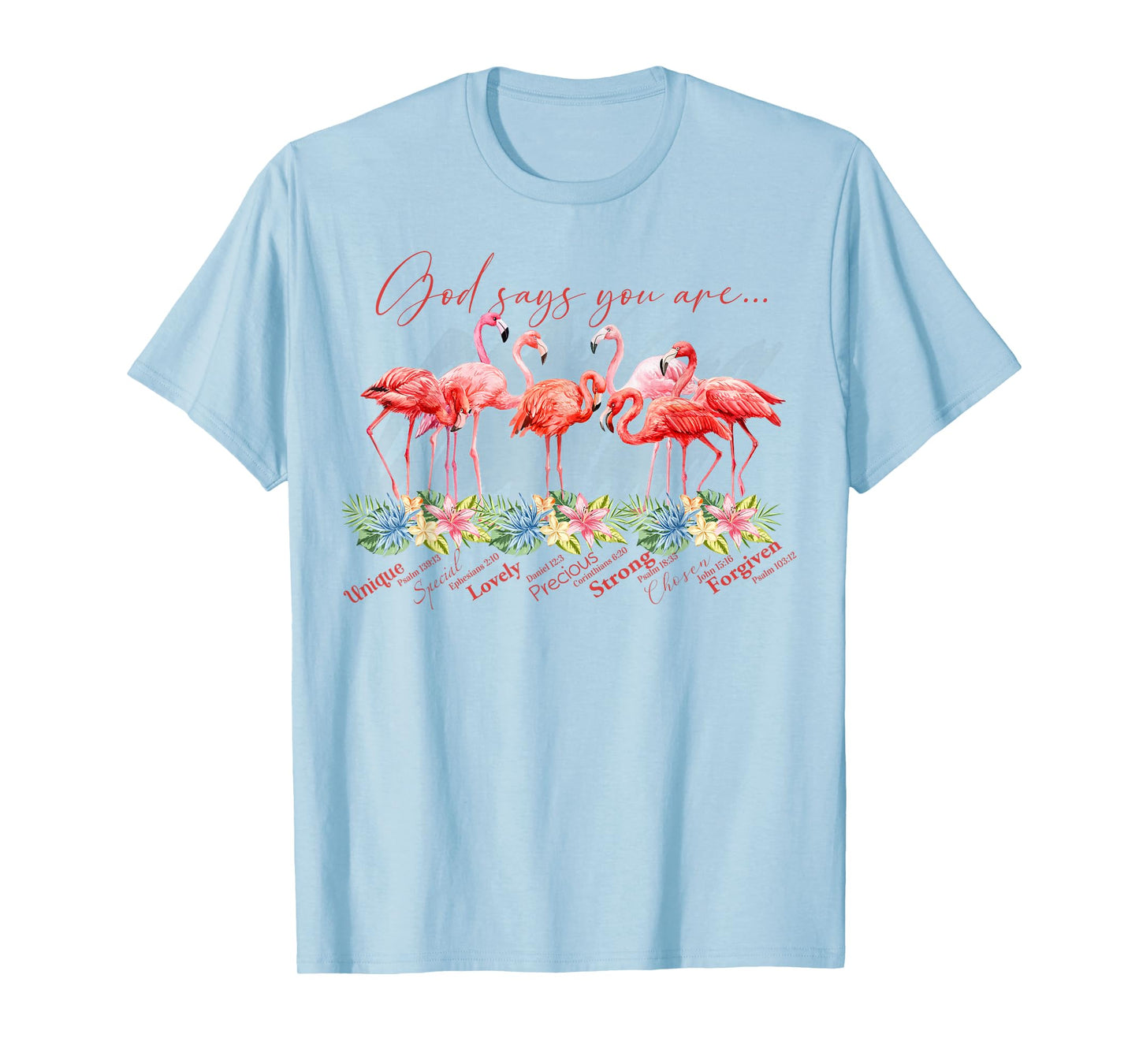 Flamingo God Says You Are Unique Special Lovely Precious T-Shirt