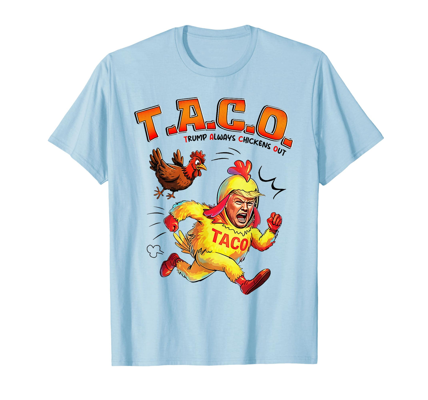 Funny Taco Trump Always Chickens Out Shirt Mens Womens Shirt T-Shirt