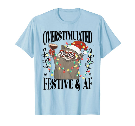 Overstimulated & Festive AF Raccoon Xmas Funny Weirdcore T-Shirt