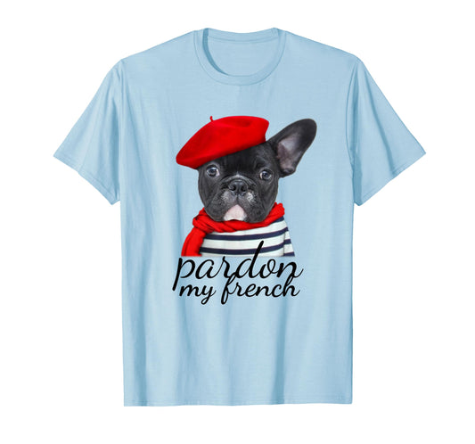 Pardon my french Bulldog Shirt Cute Frenchie T-Shirt T-Shirt