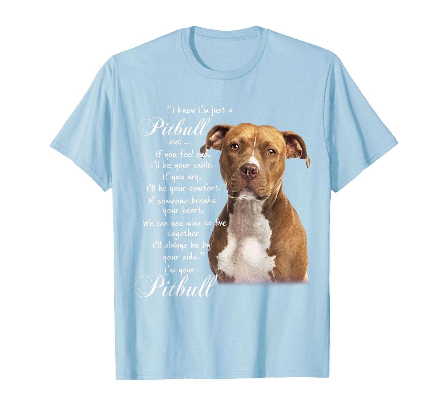 I Know I'm Just A Pitbull But If You Feed Sad T-Shirt