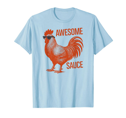 Awesome Sauce Cock Rooster Chicken T-Shirt