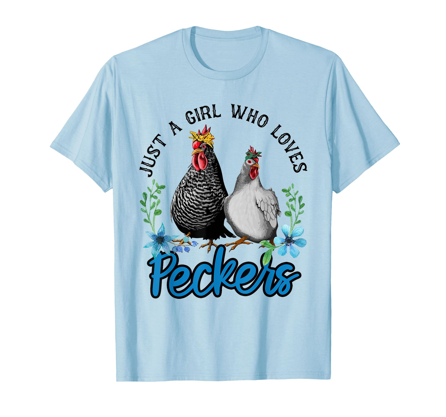 Just A Girl Who Loves Peckers T-Shirt