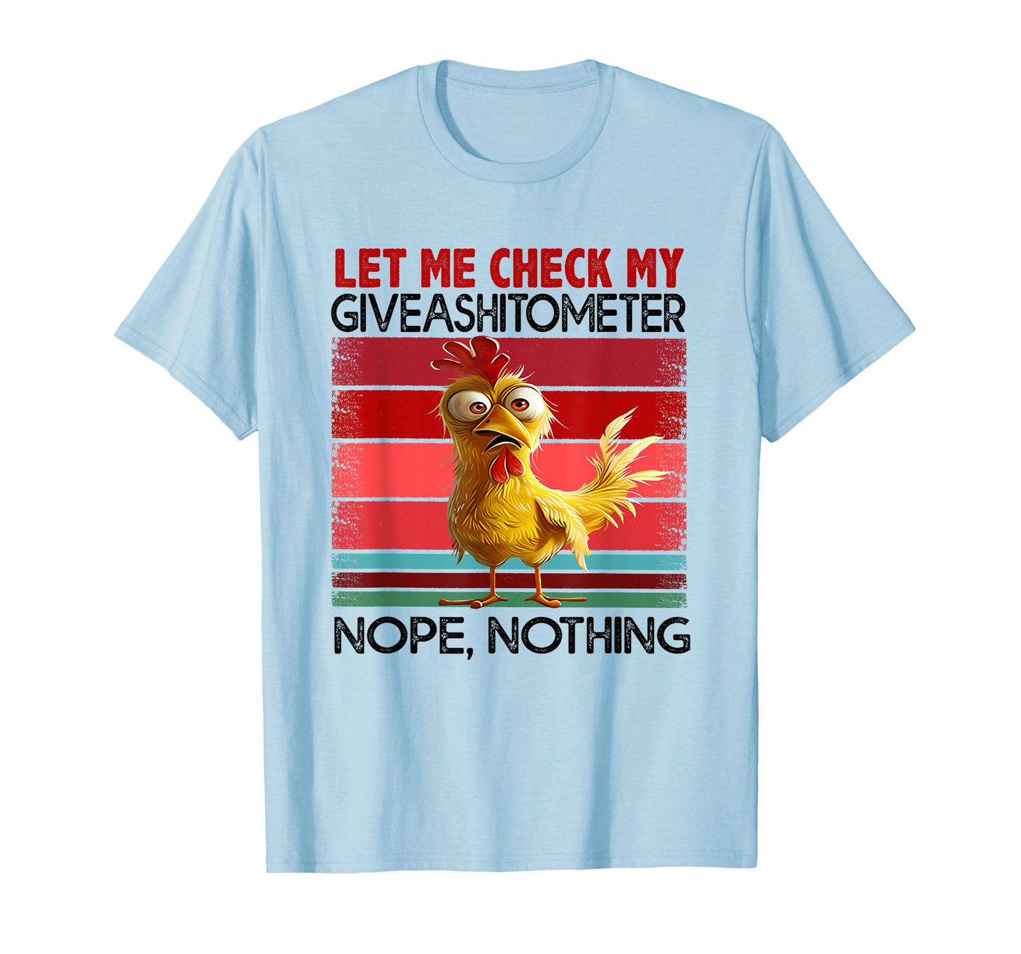 Let Me Check My Give A Shit To Meter Chicken T-Shirt