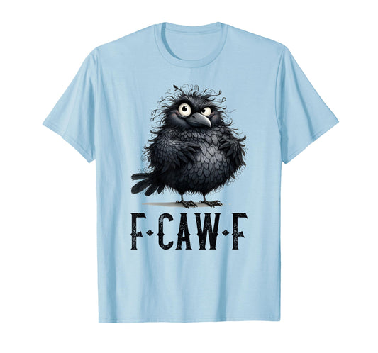 F-Caw-F Black Crow Black Bird Funny Crow F-Caw-F T-Shirt