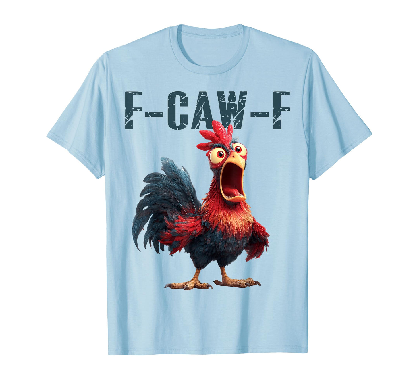 Funny F-Caw-F Chicken Rooster Meme Humor F CAW F Quote T-Shirt