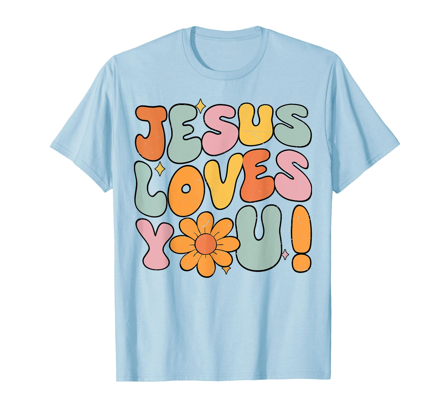 Jesus Loves You Christian Teen Girl God Sister Good Toddler T-Shirt