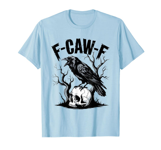 Halloween F Caw F Black Bird F-Caw-F Crow Women Men T-Shirt