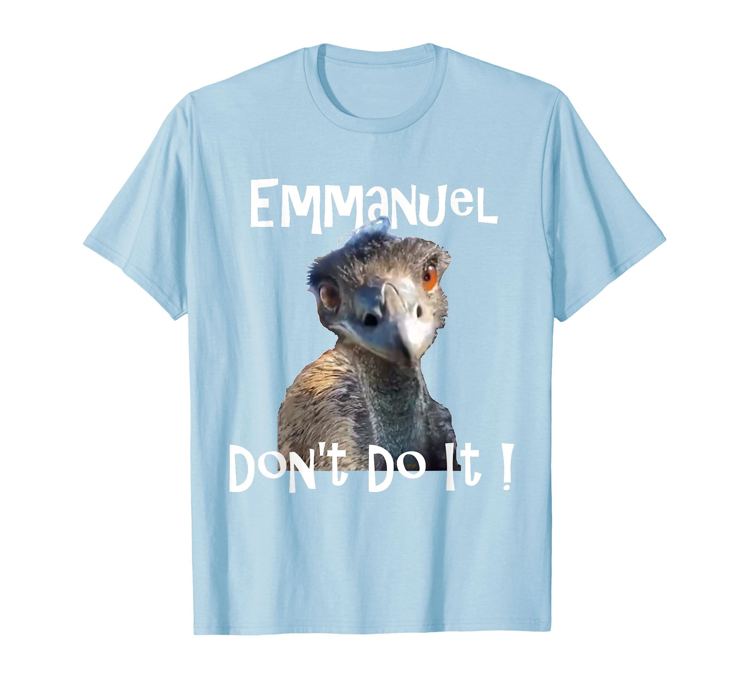 Emmanuel Don't Do It funny viral emu graphic tee T-Shirt