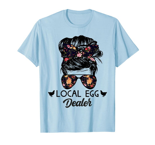 Support Your Local Egg Dealers Funny Local Egg Dealers T-Shirt