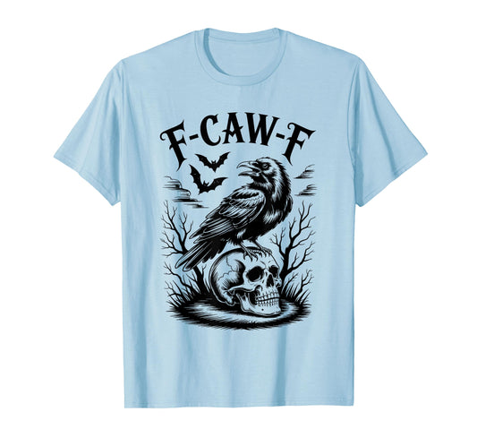 Halloween F Caw F Black Bird F-Caw-F Crow Women Men T-Shirt