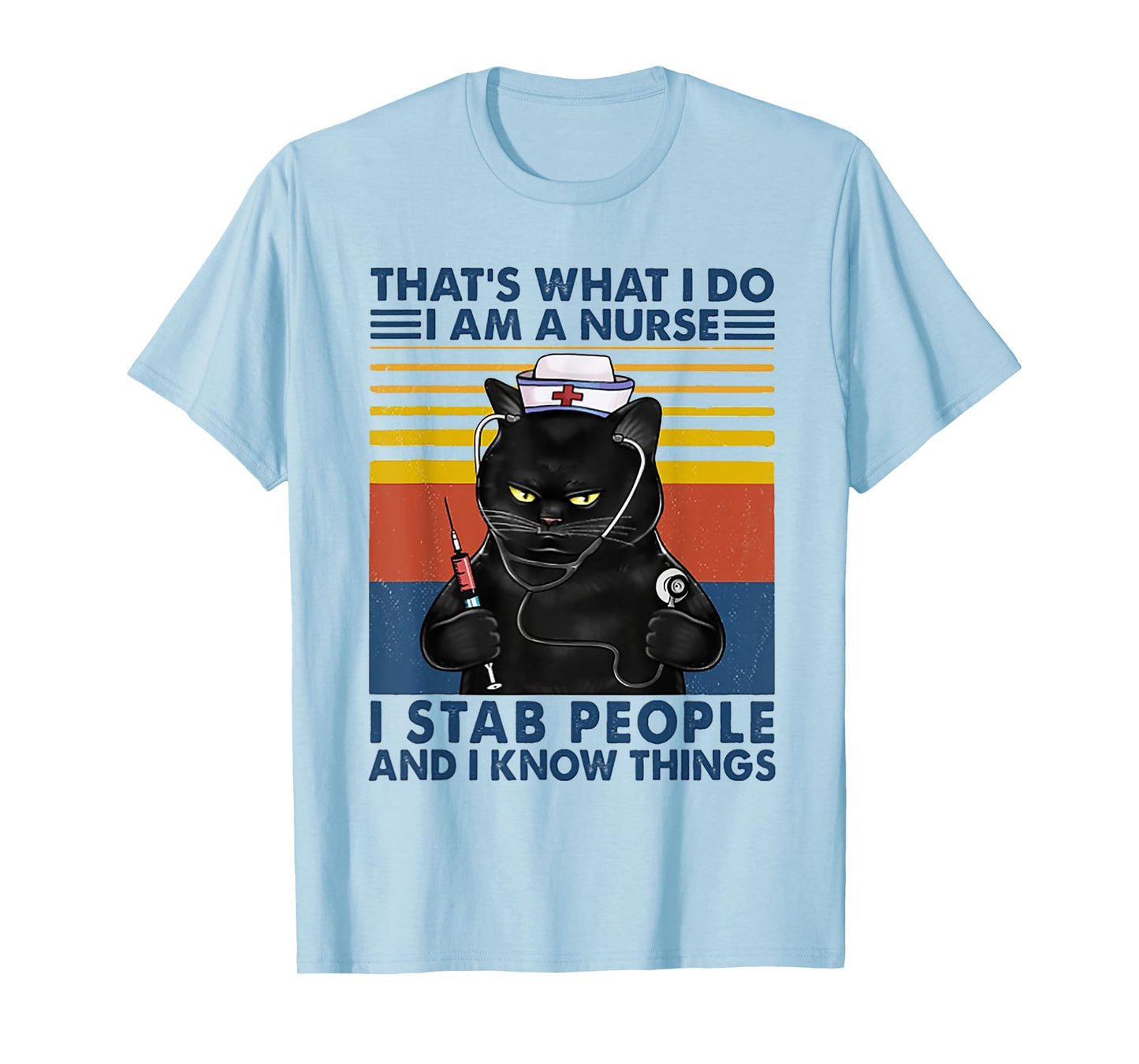 That's What I Do I Am A Nurse I Stab Peope Cat Retro Vintage T-Shirt