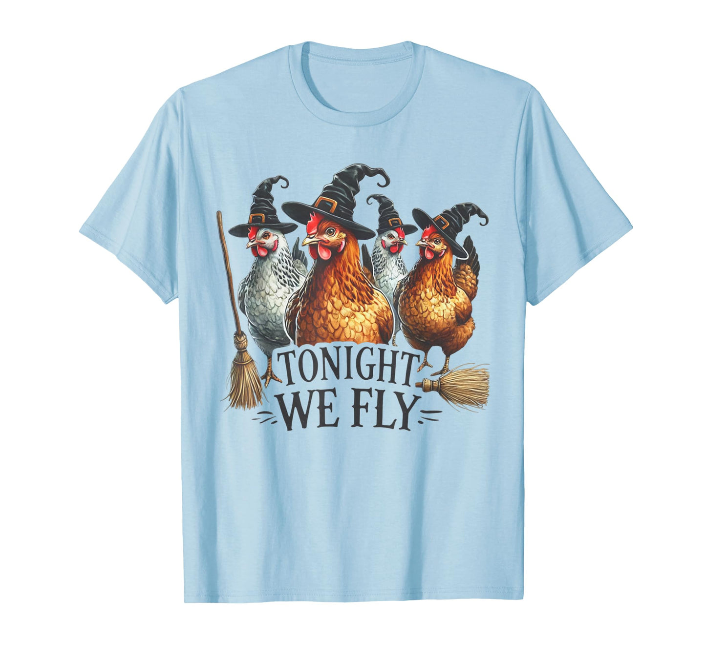 Tonight We Fly Funny Witch Chicken Halloween Costume T-Shirt