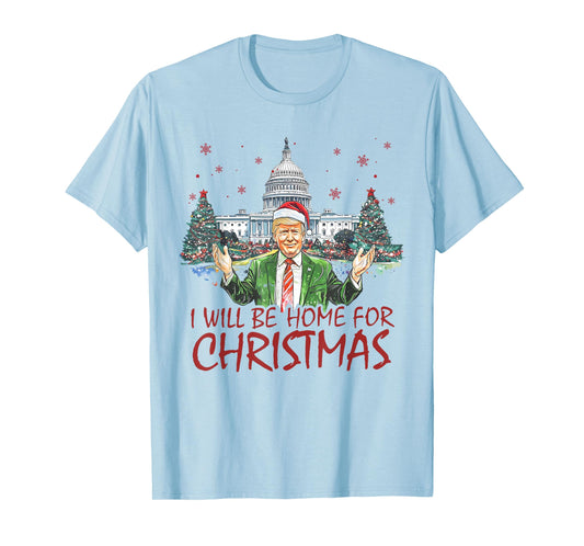 I'll Be Home For Christmas Funny Santa Trump Xmas Pajamas T-Shirt