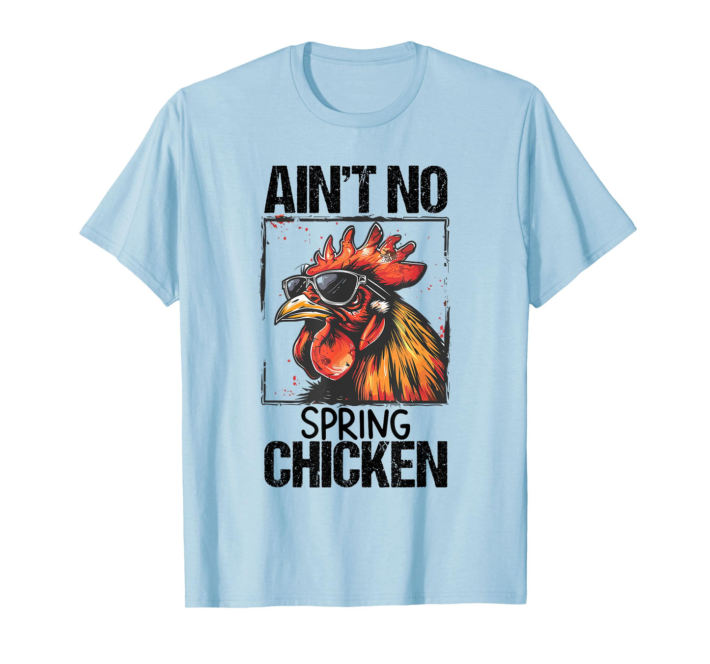 Mens Aint No Spring Chicken Funny T Shirt Sarcastic Graphic T-Shirt