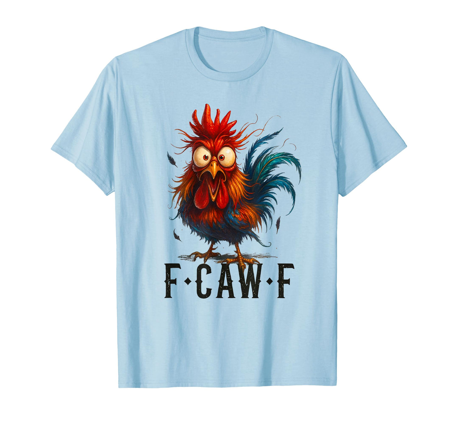 F-Caw-F Chicken Rooster Funny Meme T-Shirt