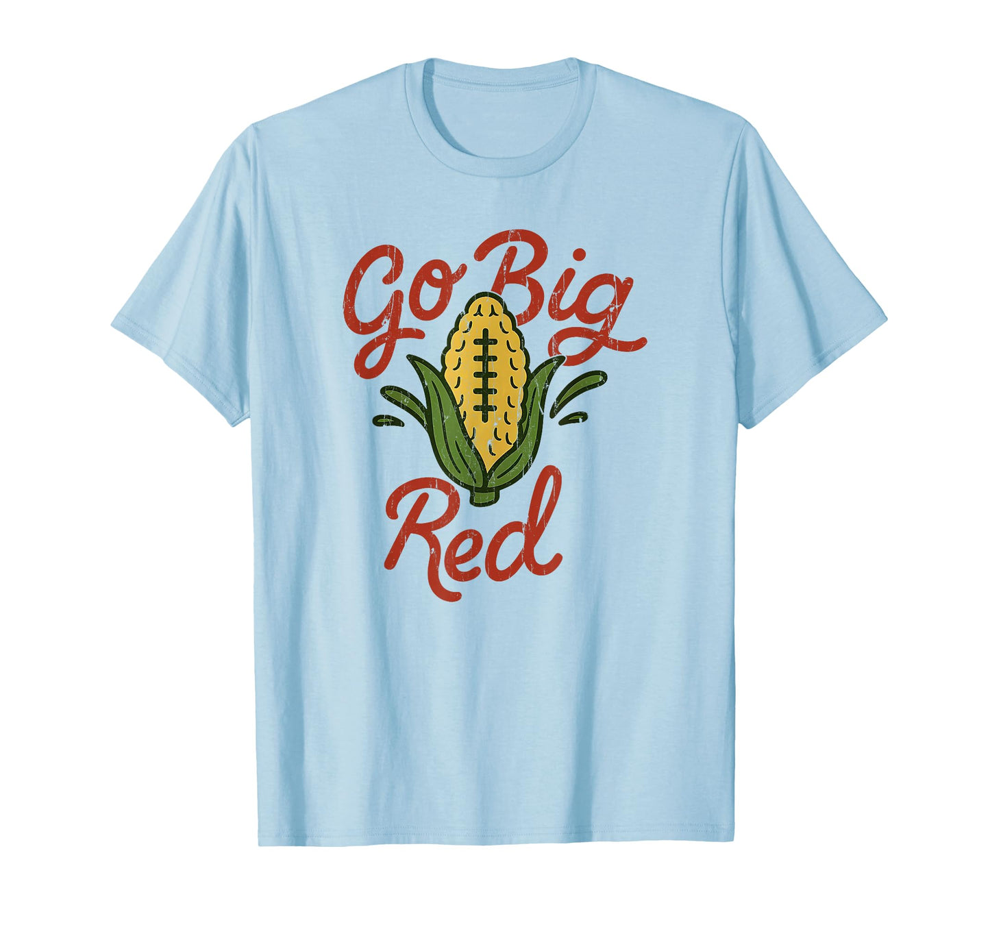 Go Big Red, Funny Corn T-Shirt