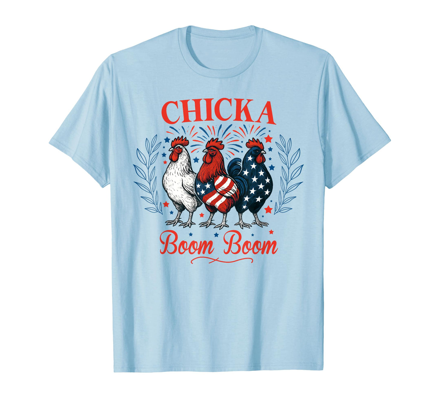 Chicka Boom Boom Funny Patriotic Chicken 4th of July USA T-Shirt