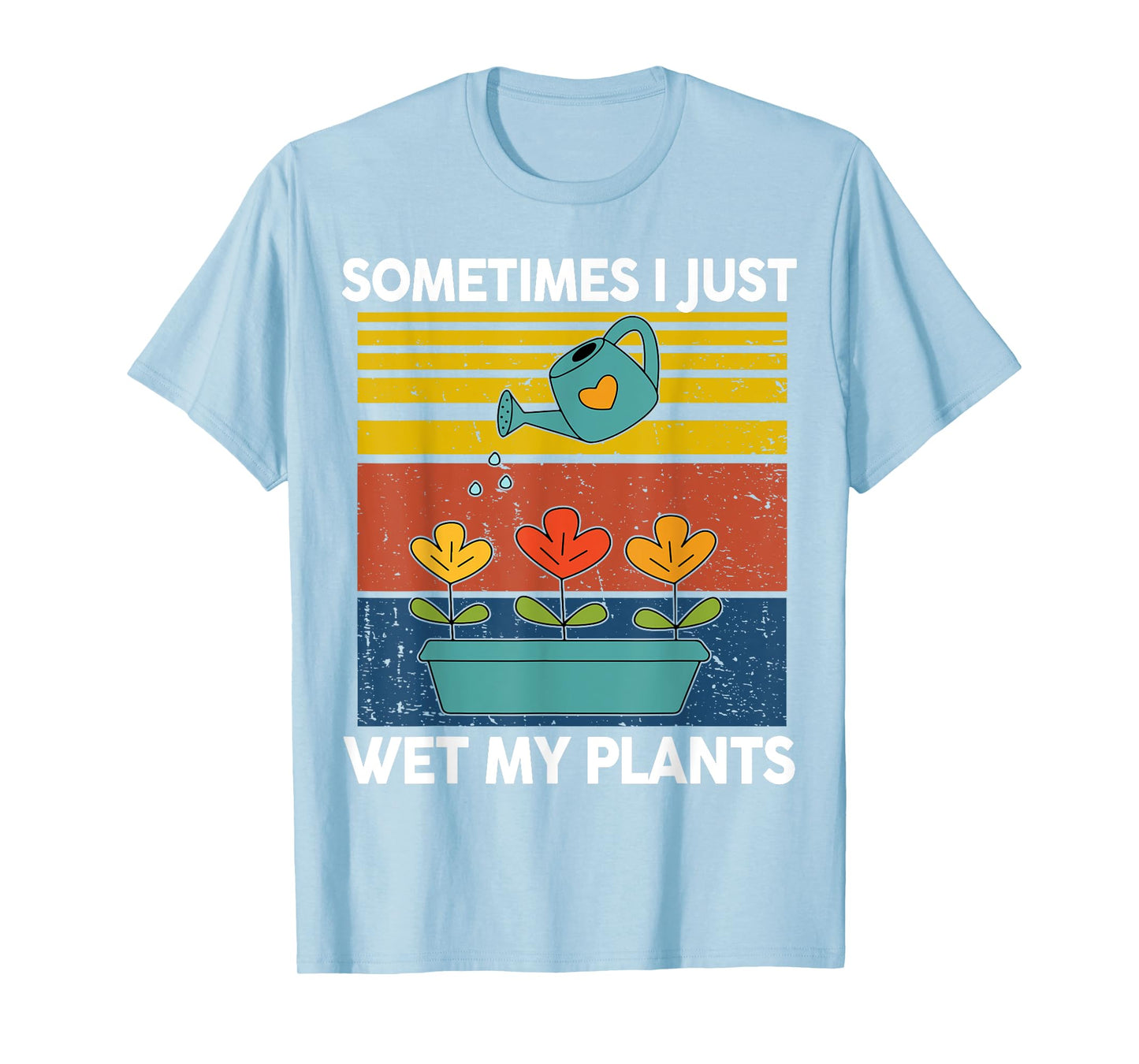 Garden-Shirt Sometime I Just Wet My Plant Funny Mom Women T-Shirt