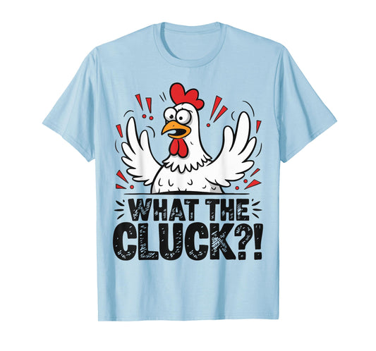 What The Cluck Funny Chicken Pun Farm Animal Humor T-Shirt