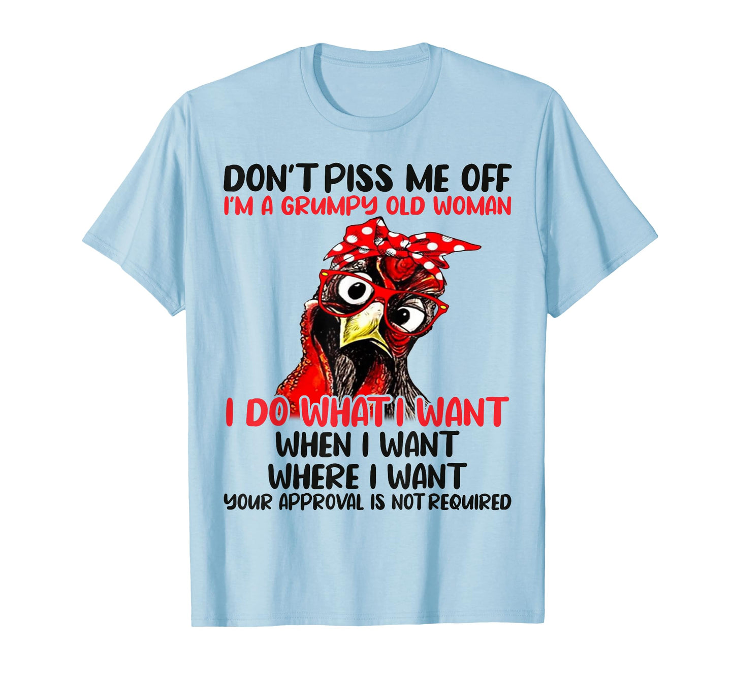 Chicken Don’t Piss Me Off I’m A Grumpy Old Woman T-Shirt