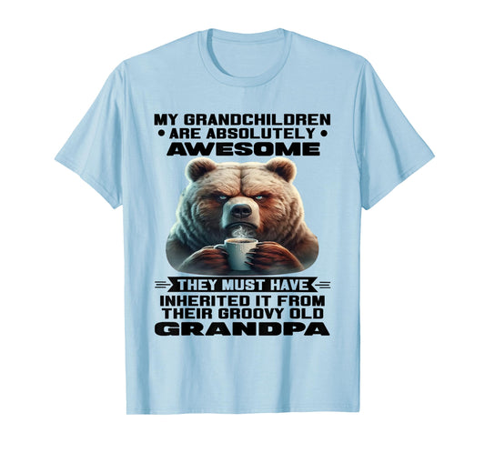 My Grandchildren are Absolutely Awesome They Must Have T-Shirt